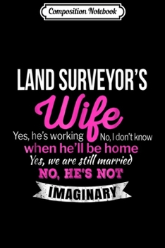 Composition Notebook: Land Surveyor's Wife Gift Funny Wedding Anniversary Journal/Notebook Blank Lined Ruled 6x9 100 Pages
