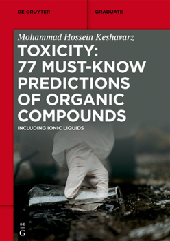 Paperback Toxicity: 77 Must-Know Predictions of Organic Compounds: Including Ionic Liquids Book