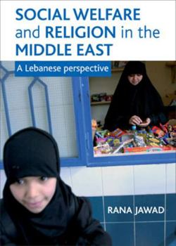 Hardcover Social Welfare and Religion in the Middle East: A Lebanese Perspective Book