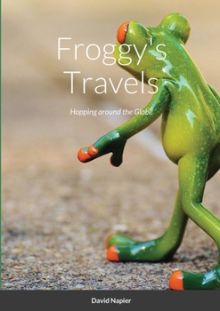 Paperback Froggy's Travels: Hopping around the Globe Book