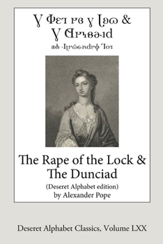 Paperback The Rape of the Lock and the Dunciad (Deseret Alphabet Edition) Book