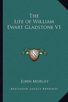 Paperback The Life of William Ewart Gladstone V1 Book