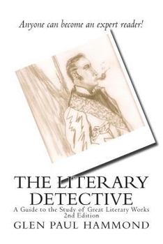 The Literary Detective: A Guide to the Study of Great Literary Works 2nd Edition