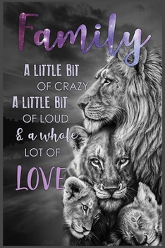 Lion Family Lined Notebook Journal, 100 Pages (6 x 9 Inches) Blank Ruled Writing Journal With Inspirational Quotes, Perfect Diary Notebook Gifts for Father Day Mother Day Family Ideas .