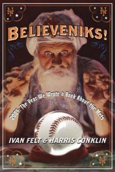 Hardcover Believeniks!: 2005: The Year We Wrote a Book About the Mets Book