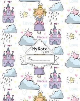 Paperback Notebook: My Note My Idea,8 x 10, 110 pages: FairyTale Princess Book