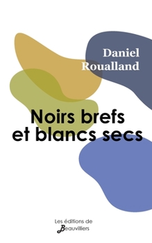 Paperback Noirs brefs et blancs secs [French] Book