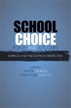 Hardcover School Choice Policies and Outcomes: Empirical and Philosophical Perspectives Book