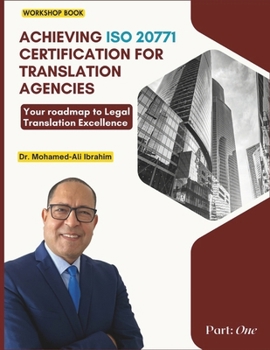 Paperback Achieving ISO 20771 Certification for Translation Agencies: Your roadmap to Legal Translation Excellence Book