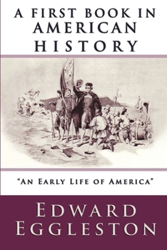 Paperback A First Book in American History: (An Early Life of America) Book
