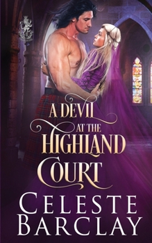 A Devil at the Highland Court - Book #15 of the Highland Ladies