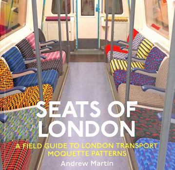 Paperback Seats of London: A Field Guide to London Transport Moquette Patterns Book