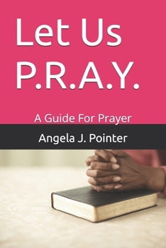 Paperback Let Us P.R.A.Y.: A Guide For Prayer Book