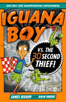 Iguana Boy Saves World In 30 Seconds Or - Book #2 of the Iguana Boy