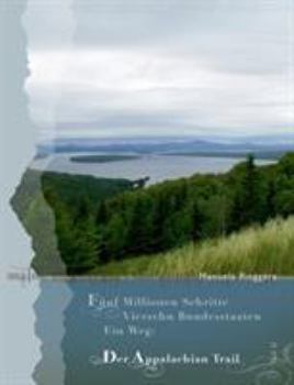 Paperback Fünf Millionen Schritte, vierzehn Bundesstaaten, ein Weg - der Appalachian Trail, Teil 2 [German] Book