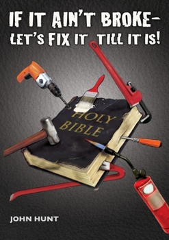 Paperback If it Ain't Broke, Let's Fix it Till it Is Book