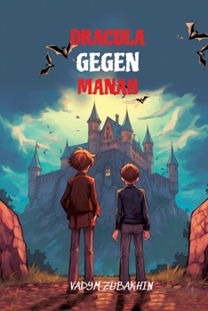 Lerne russische Sprache mit Dracula Gegen Manah und mache dich bereit, verzaubert zu werden!: Sprachniveau A2 mit Russisch-deutschen Übersetzung und Audiodateien (Russian Edition)