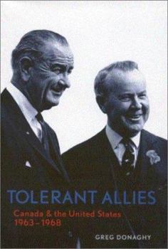 Hardcover Tolerant Allies: Canada and the United States, 1963-1968 Book