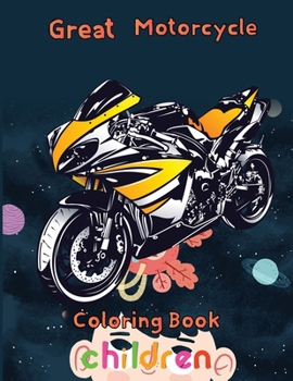 Paperback Great Motorcycle Coloring Book Children: 8.5''x11''/ Motorcycle Coloring Book