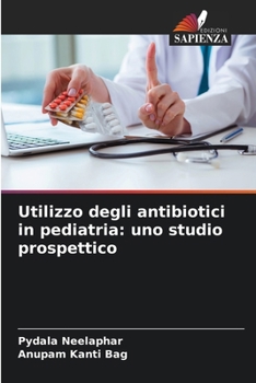 Paperback Utilizzo degli antibiotici in pediatria: uno studio prospettico [Italian] Book