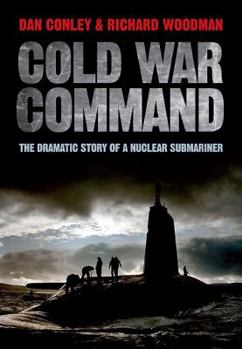 Hardcover Cold War Command: The Dramatic Story of a Nuclear Submariner Book
