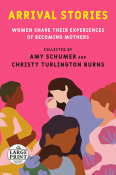 Paperback Arrival Stories: Women Share Their Experiences of Becoming Mothers [Large Print] Book