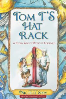 Paperback Tom T's Hat Rack: A Story about Paying It Forward Book