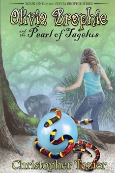 Olivia Brophie and the Pearl of Tagelus - Book #1 of the Olivia Brophie