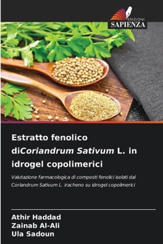 Paperback Estratto fenolico diCoriandrum Sativum L. in idrogel copolimerici [Italian] Book