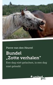 Paperback Bundel "Zotte verhalen": Een dag niet gelachen, is een dag niet geleefd [Dutch] Book