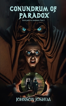 Paperback Conundrum of Paradox, Dark path to nowhere, Vol 1, Part 1 Book