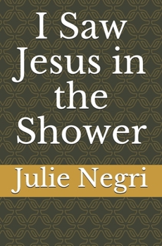 Paperback I Saw Jesus in the Shower Book
