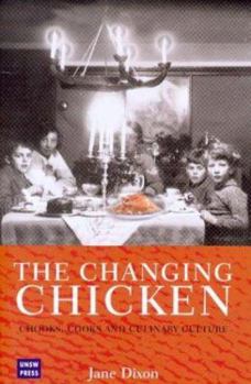 Paperback Changing Chicken: Chooks, Cooks and Culinary Culture Book
