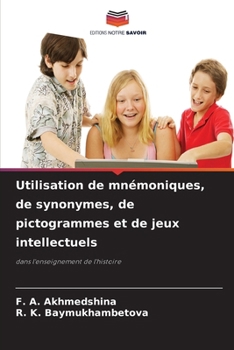 Paperback Utilisation de mnémoniques, de synonymes, de pictogrammes et de jeux intellectuels [French] Book