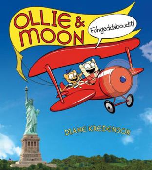 Hardcover Ollie & Moon: Fuhgeddaboudit! Book