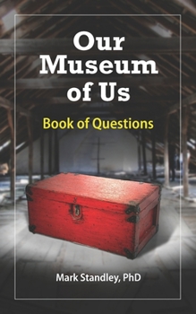 Paperback Our Museum of Us: Book of Questions Book