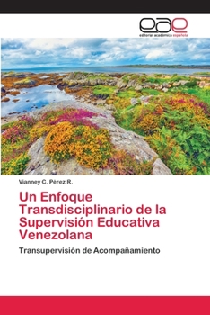 Paperback Un Enfoque Transdisciplinario de la Supervisión Educativa Venezolana [Spanish] Book