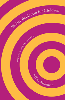 Walter Benjamin for Children: An Essay on his Radio Years