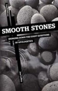 Paperback Smooth Stones: Bringing Down the Giant Questions of Apologetics Book