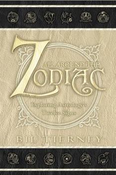 Paperback All Around the Zodiac: Exploring Astrology's Twelve Signs Book