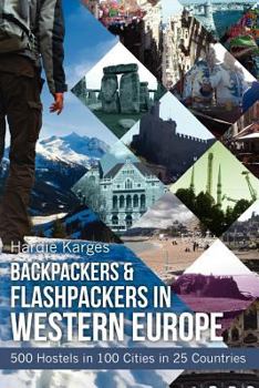 Paperback Backpackers & Flashpackers in Western Europe: 500 Hostels in 100 Cities in 25 Countries Book