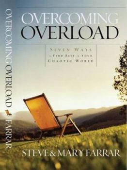 Hardcover Overcoming Overload: Seven Ways to Find Rest in Your Chaotic World Book