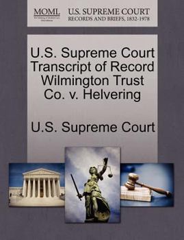 Paperback U.S. Supreme Court Transcript of Record Wilmington Trust Co. V. Helvering Book