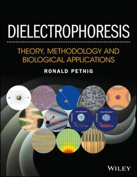 Misc. Dielectrophoresis: Theory, Methodology and Biological Applications Book