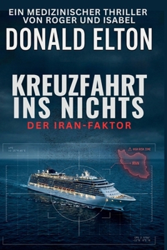 KREUZFAHRT INS NICHTS: DER IRAN-FAKTOR (Roger and Isabel (German)) (German Edition)