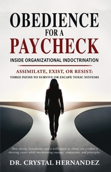 Obedience for a Paycheck: Inside Organizational Indoctrination