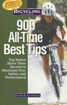 Paperback Bicycling Magazine's 900 All-Time Best Tips: Top Riders Share Their Secrets to Maximize Fun, Safety, and Performance Book