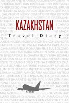 Paperback Kazakhstan Travel Diary: Travel and vacation diary for Kazakhstan. A logbook with important pre-made pages and many free sites for your travel Book