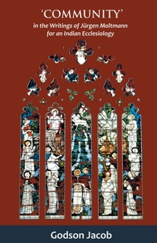 Community- in the Writings of J�rgen Moltmann for an Indian Ecclesiology