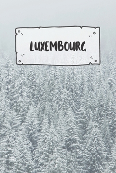 Luxembourg: Ruled Travel Diary Notebook or Journey  Journal - Lined Trip Pocketbook for Men and Women with Lines